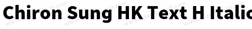 Chiron Sung HK Text H Italic字体转换